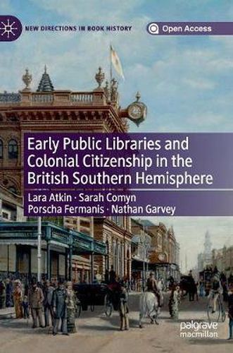 Cover image for Early Public Libraries and Colonial Citizenship in the British Southern Hemisphere