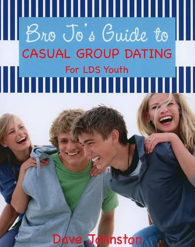 Cover image for Bro Jo's Guide to Casual Group Dating: For LDS Youth