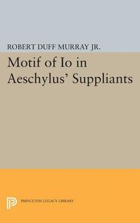 Cover image for Motif of Io in Aeschylus' Suppliants