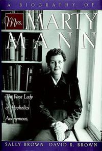 Cover image for A Biography Of Mrs. Marty Mann