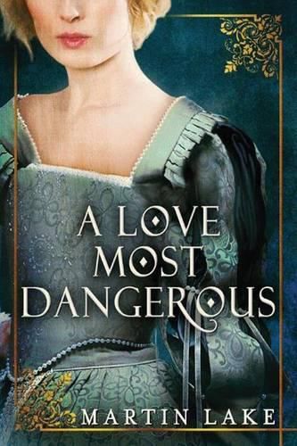 Cover image for A Love Most Dangerous