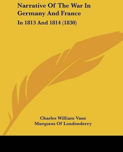 Cover image for Narrative Of The War In Germany And France: In 1813 And 1814 (1830)
