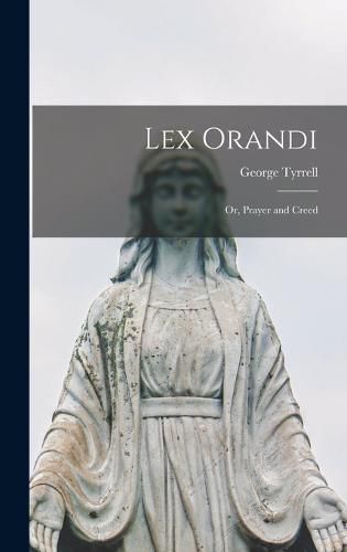 Lex Orandi; or, Prayer and Creed