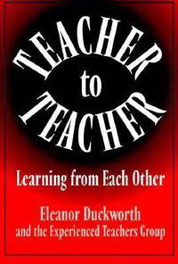 Cover image for Teacher to Teacher: Learning from Each Other