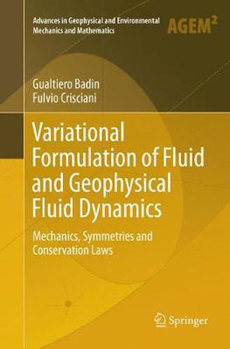 Variational Formulation of Fluid and Geophysical Fluid Dynamics: Mechanics, Symmetries and Conservation Laws