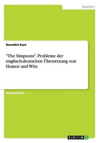 Cover image for The Simpsons . Probleme der englisch-deutschen UEbersetzung von Humor und Witz