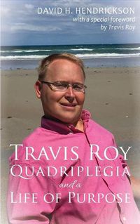 Cover image for Travis Roy: Quadriplegia and a Life of Purpose