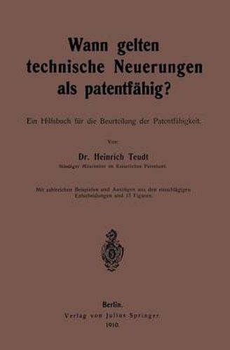 Cover image for Wann Gelten Technische Neuerungen ALS Patentfahig?: Ein Hilfsbuch Fur Die Beurteilung Der Patentfahigkeit