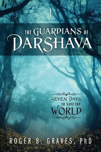 Cover image for The Guardians of DarShava: Seven Days to Save the World