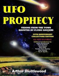 Cover image for UFO Prophecy: Visions From the Town Haunted By Flying Saucers - 50th Anniversary Collectors Edition