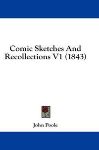 Cover image for Comic Sketches and Recollections V1 (1843)