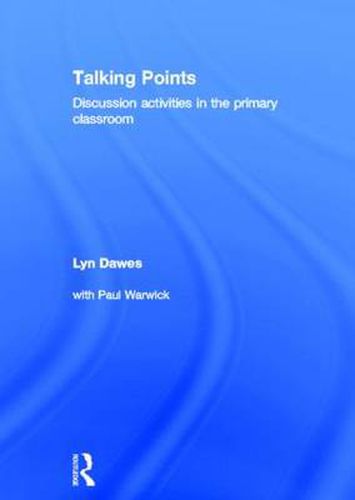 Cover image for Talking Points: Discussion Activities in the Primary Classroom