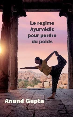 Le regime Ayurvedic pour perdre du poids