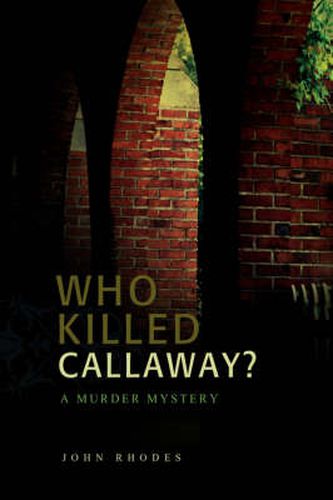 Who Killed Callaway?: A Murder Mystery