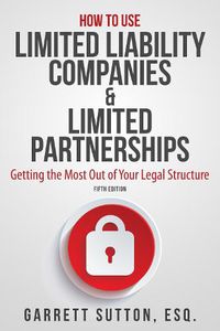 Cover image for How to Use Limited Liability Companies & Limited Partnerships: Getting the Most Out of Your Legal Structure