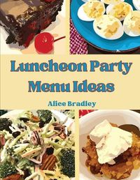 Cover image for Luncheon Party Menu Ideas