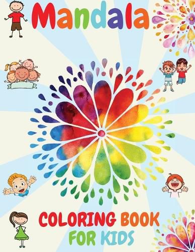 Cover image for Mandala COLORING BOOK FOR KIDS: Big Mandalas to Color for Relaxation Relaxing Mandalas for Boys, Girls, and Beginners Activity Book for Kids