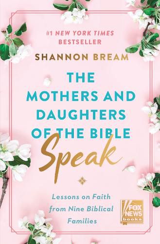 Cover image for The Mothers and Daughters of the Bible Speak: Lessons on Faith from Nine Biblical Families