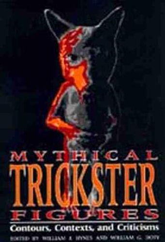 Mythical Trickster Figures: Contours, Contexts and Criticisms