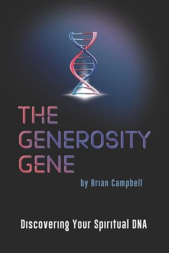 Cover image for The Generosity Gene: Discovering Your Spiritual DNA