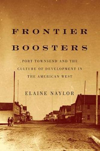 Cover image for Frontier Boosters: Port Townsend and the Culture of Development in the American West