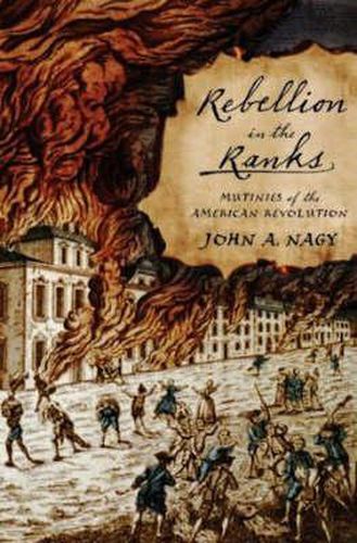 Cover image for Rebellion in the Ranks: Mutinies of the American Revolution