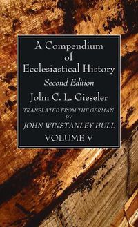 Cover image for A Compendium of Ecclesiastical History, Volume 5