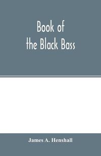 Cover image for Book of the black bass