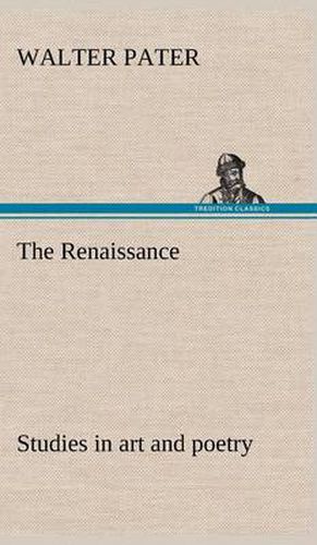 Cover image for The Renaissance: studies in art and poetry