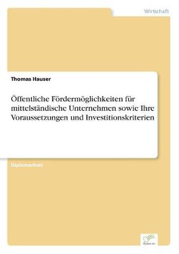 Cover image for OEffentliche Foerdermoeglichkeiten fur mittelstandische Unternehmen sowie Ihre Voraussetzungen und Investitionskriterien