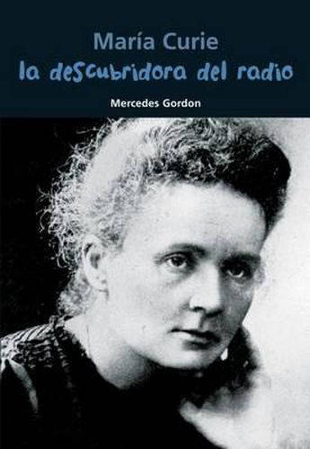 Cover image for La Descubridora del Radio: Maria Curie