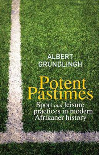 Cover image for Potent Pastimes: Sport and Leisure Practices in Modern Afrikaner History