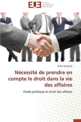 Cover image for N cessit  de Prendre En Compte Le Droit Dans La Vie Des Affaires