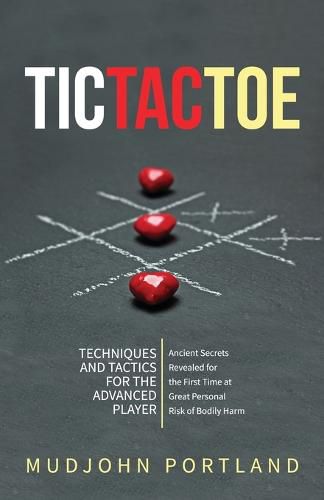 Cover image for Tic Tac Toe: Techniques and Tactics For the Advanced Player