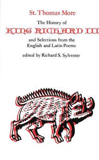 Cover image for The History of King Richard III and Selections from the English and Latin Poems