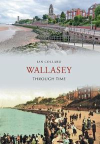 Cover image for Wallasey Through Time