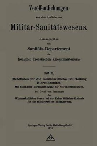 Cover image for Richtlinien Fur Die Militararztliche Beurteilung Nierenkranker: Mit Besonderer Berucksichtigung Der Nierenentzundungen