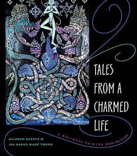 Tales from a Charmed Life: A Balinese Painter Reminisces