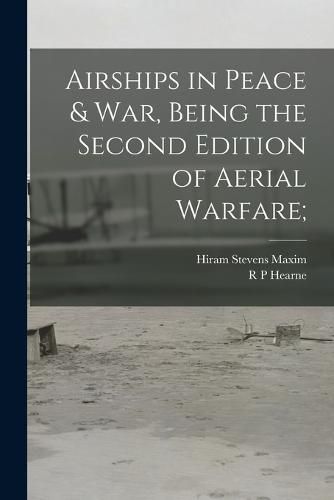 Airships in Peace & war, Being the Second Edition of Aerial Warfare;