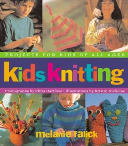 Kids Knitting: Projects for Kids of All Ages