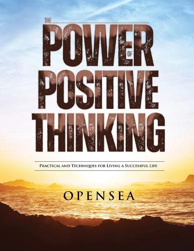 Cover image for The Power of Positive Thinking: Practical and Techniques for Living a Successful Life
