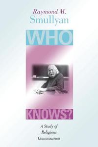 Cover image for Who Knows?: A Study of Religious Consciousness