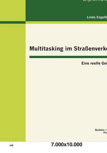 Cover image for Multitasking im Strassenverkehr: Eine reelle Gefahr?