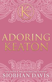 Cover image for Adoring Keaton (The Kennedy Boys(R)) Hardcover