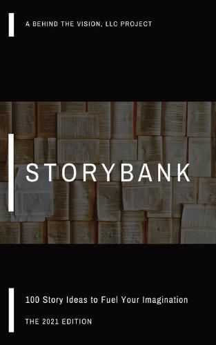Cover image for StoryBank: 100 Story Ideas to Fuel Your Imagination
