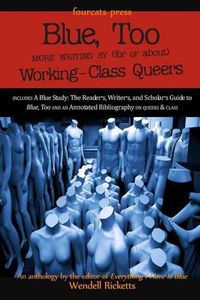 Cover image for Blue, Too: More Writing by (for or about) Working-Class Queers