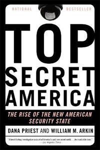 Cover image for Top Secret America: The Rise of the New American Security State