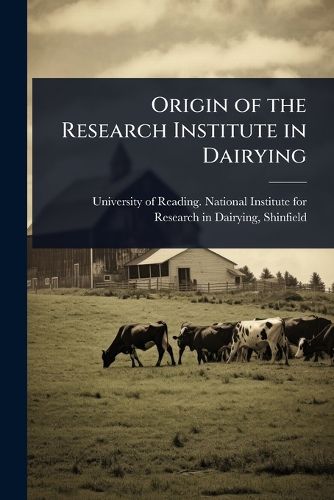 Cover image for Origin of the Research Institute in Dairying