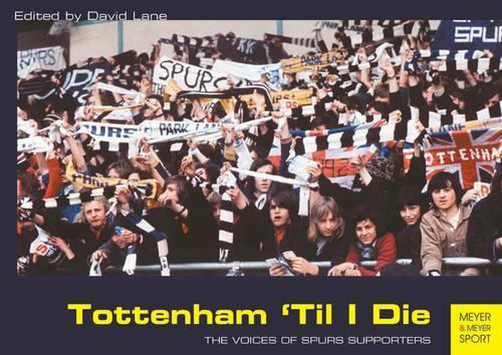 Cover image for Tottenham  Til I Die: The Voices of Tottenham Supporters