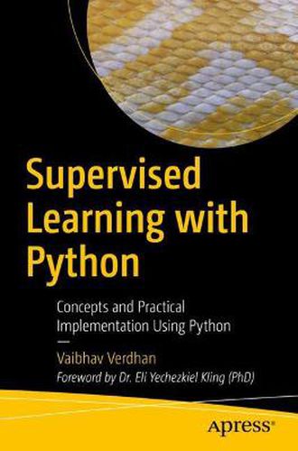 Cover image for Supervised Learning with Python: Concepts and Practical Implementation Using Python
